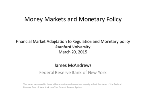 Money Markets and Monetary Policy  James McAndrews