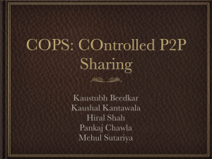 COPS: COntrolled P2P Sharing Kaustubh Beedkar Kaushal Kantawala