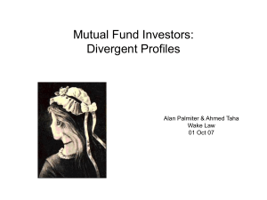 Mutual Fund Investors: Divergent Profiles Alan Palmiter &amp; Ahmed Taha Wake Law