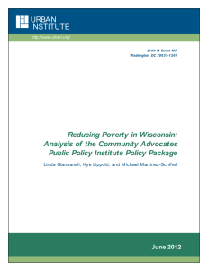 URBAN INSTITUTE Reducing Poverty in Wisconsin: Analysis of the Community Advocates