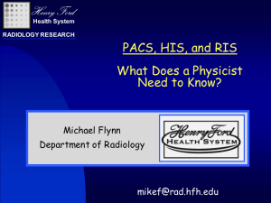 Henry Ford PACS, HIS, and RIS What Does a Physicist Need to Know?