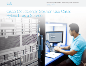 Cisco CloudCenter Solution Use Case: Hybrid IT as a Service Solution Overview