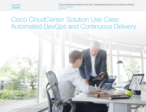 Cisco CloudCenter Solution Use Case: Automated DevOps and Continuous Delivery Solution Overview