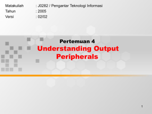 Understanding Output Peripherals Pertemuan 4 Matakuliah