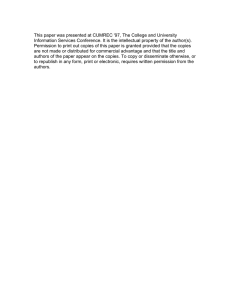 This paper was presented at CUMREC '97, The College and... Information Services Conference. It is the intellectual property of the...