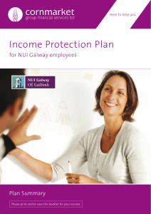 Income Protection Plan Plan Summary for NUI Galway employees Here to help you