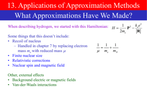 13. Applications of Approximation Methods What Approximations Have We Made?