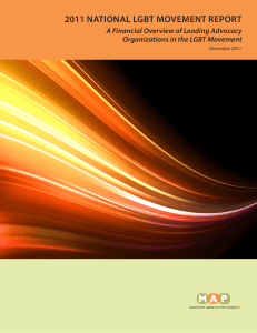 2011 NATIONAL LGBT MOVEMENT REPORT A Financial Overview of Leading Advocacy