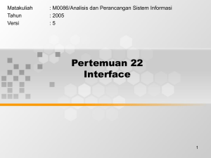 Pertemuan 22 Interface Matakuliah : M0086/Analisis dan Perancangan Sistem Informasi