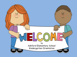 to Ashford Elementary School Kindergarten Orientation