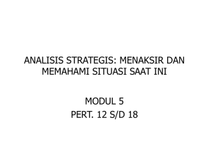 ANALISIS STRATEGIS: MENAKSIR DAN MEMAHAMI SITUASI SAAT INI MODUL 5