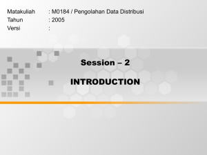 Session – 2 INTRODUCTION Matakuliah : M0184 / Pengolahan Data Distribusi