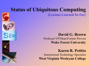Status of Ubiquitous Computing David G. Brown Karen R. Petitto