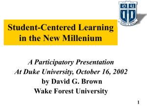 Student-Centered Learning in the New Millenium A Participatory Presentation