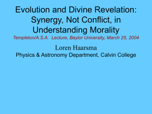 Evolution and Divine Revelation: Synergy, Not Conflict, in Understanding Morality Loren Haarsma