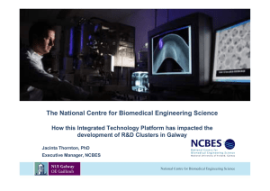The National Centre for Biomedical Engineering Science Jacinta Thornton, PhD