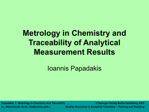 Metrology in Chemistry and Traceability of Analytical Measurement Results Ioannis Papadakis