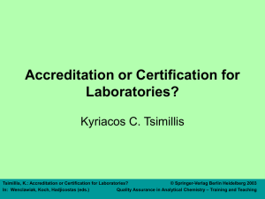 Accreditation or Certification for Laboratories? Kyriacos C. Tsimillis