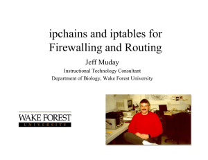 ipchains and iptables for Firewalling and Routing Jeff Muday Instructional Technology Consultant