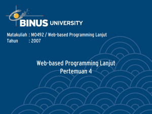 Web-based Programming Lanjut Pertemuan 4 Matakuliah : M0492 / Web-based Programming Lanjut Tahun