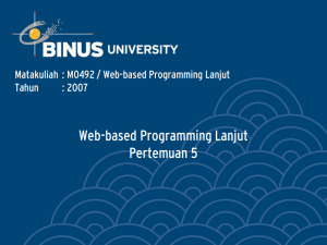 Web-based Programming Lanjut Pertemuan 5 Matakuliah : M0492 / Web-based Programming Lanjut Tahun