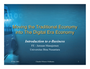 Moving the Traditional Economy into The Digital Era Economy Introduction to e-Business