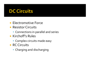 Electromotive Force Resistor Circuits Kirchoff’s Rules RC Circuits