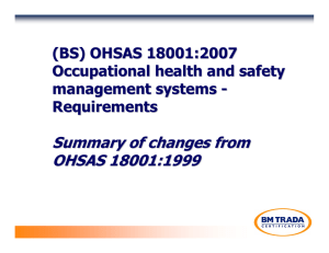 Summary of changes from OHSAS 18001:1999 (BS) OHSAS 18001:2007 Occupational health and safety