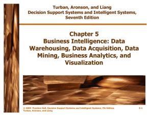 Chapter 5 Business Intelligence: Data Warehousing, Data Acquisition, Data Mining, Business Analytics, and