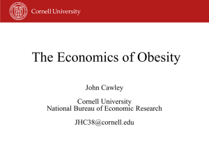 The Economics of Obesity John Cawley  Cornell University