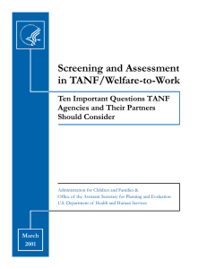 Screening and Assessment in TANF/Welfare-to-Work Ten Important Questions TANF Agencies and Their Partners