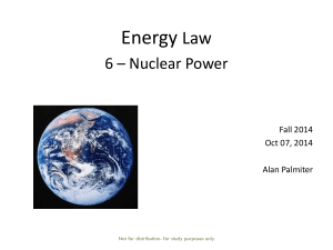 Energy Law 6 – Nuclear Power Fall 2014