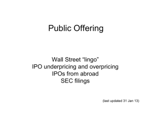 Public Offering Wall Street “lingo” IPO underpricing and overpricing IPOs from abroad