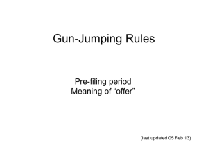 Gun-Jumping Rules Pre-filing period Meaning of “offer” (last updated 05 Feb 13)