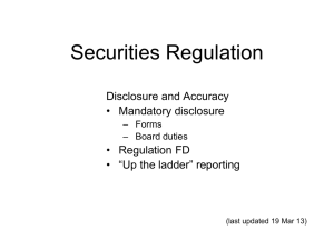 Securities Regulation Disclosure and Accuracy • Mandatory disclosure • Regulation FD