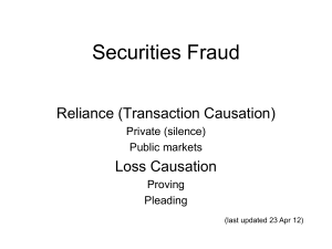 Securities Fraud Reliance (Transaction Causation) Loss Causation Private (silence)