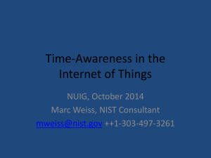 Time-Awareness in the Internet of Things NUIG, October 2014 Marc Weiss, NIST Consultant