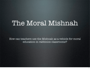 The Moral Mishnah education in rabbinics classrooms? 1