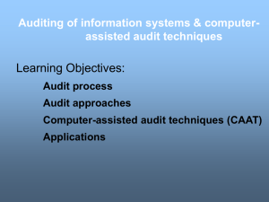 Learning Objectives: Auditing of information systems &amp; computer- assisted audit techniques Audit process