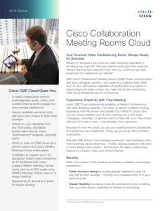 Cisco Collaboration Meeting Rooms Cloud At-A-Glance Your Personal Video Conferencing Room: Always Ready