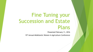 Fine Tuning your Succession and Estate Plans Presented February 11, 2016