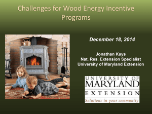 Challenges for Wood Energy Incentive Programs December 18, 2014 Jonathan Kays