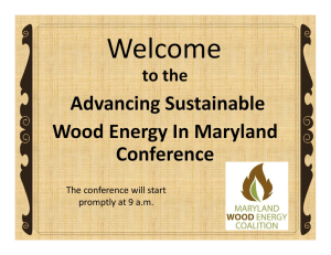 Welcome Advancing Sustainable  Wood Energy In Maryland  Conference