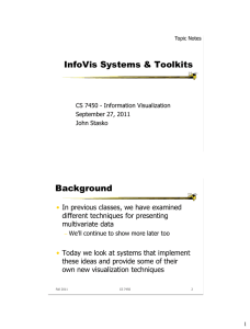 InfoVis Systems &amp; Toolkits Background • In previous classes, we have examined