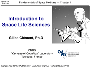 Introduction to Space Life Sciences Gilles Clément, Ph.D CNRS