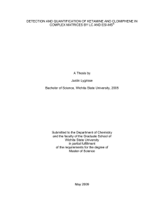 DETECTION AND QUANTIFICATION OF KETAMINE AND CLOMIPHENE IN  A Thesis by