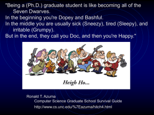 &#34;Being a (Ph.D.) graduate student is like becoming all of... Seven Dwarves. In the beginning you're Dopey and Bashful.
