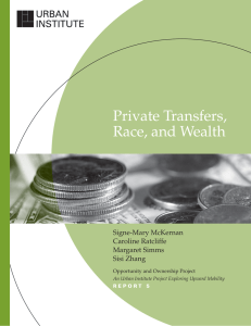 Private Transfers, Race, and Wealth Signe-Mary McKernan Caroline Ratcliffe