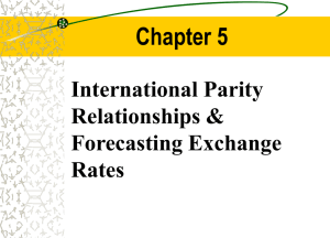 Chapter 5 International Parity Relationships &amp; Forecasting Exchange