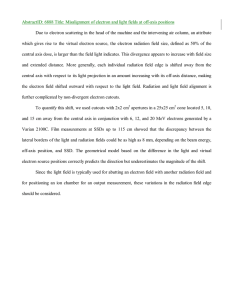 AbstractID: 6888 Title: Misalignment of electron and light fields at...  Due to electron scattering in the head of the machine... which gives rise to the virtual electron source, the electron...